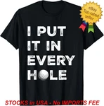 Put It Every Hole T-shirt Vintage Funny Golfing Novelty Gift. Fixed Price $19.54.