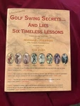 Hebron, Michael. Golf Swing Secrets... And Lies. Six Timeless Lessons. 2001. Ill. Fixed Price $50.00.