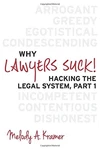 Why Lawyers Suck!: Hacking The Legal System, Part 1 By Melody A. Kramer *vg+*. Fixed Price $24.95.
