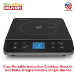Crux Portable Induction Cooktop, Electric Hot Plate, Programmable Single Burner. Fixed Price $70.99.