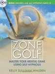 Zone Golf : Master Your Mental Game Using Self-hypnosis Kelly Sul. Fixed Price $6.41.