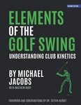Elements Of The Golf Swing: Understanding Club Kinetics Jacobs, Michael Nesb.... Fixed Price $20.25.
