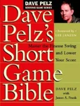 Dave Pelz's Short Game Bible: Master The Finesse Swing And Lower You - Very Good. Fixed Price $6.17.