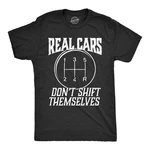Mens Real Cars Don't Shift Themselves Shirt Funny Driving Tee. Fixed Price $9.50.