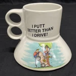 Vintage Putt Better Than Drive Non Skid White Ceramic Coffee Tea Mug Cup. Fixed Price $14.99.