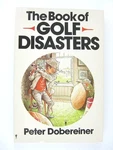 The Book Of Golf Disasters By Peter Dobereiner Illustrated John Ireland New. Fixed Price $9.49.