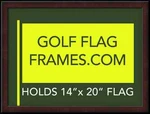 17X23 Brown Flag Frame, BRN-002 (holds 14X20 Us Open, Ryder Cup; Not Incl). Fixed Price $103.00.