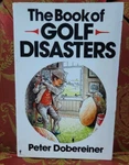 Book Of Golf Disaste By Peter Dobereiner (1986, Trade Paperback, Vintage) F/s!. Fixed Price $5.59.