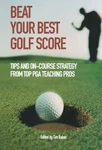 Beat Your Best Golf Score!: Tips And Strategy From By Various Contributors. Fixed Price $20.95.