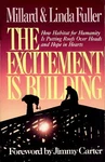 The Excitement Is Building: How Habitat For Humanity Putting Fuller, Millard. Fixed Price $9.92.