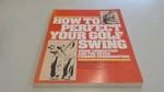 How To Perfect Your Golf Swing: Using "connection" And The Seven Common Deno.... Fixed Price $52.93.